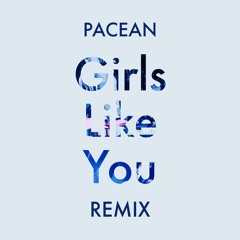 Maroon 5 - Girls Like You ft. Cardi B (Pacean Remix)