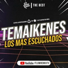 TEMAIKENES_❌_Los_Mas_Escuchados_⚡_Flow_Remix.mp3