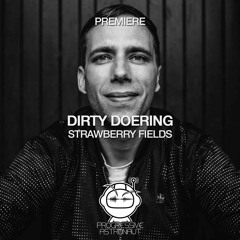 PREMIERE: Dirty Doering - Strawberry Fields (Original Mix) [Katermukke]