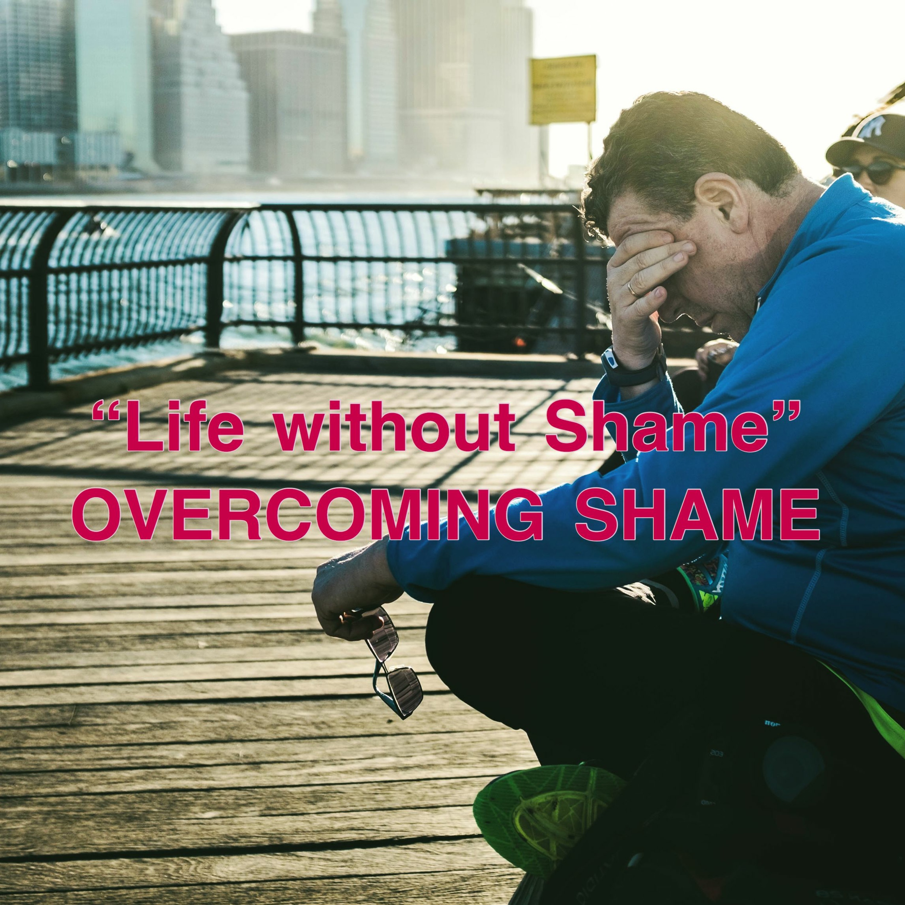 Life Without Shame- Overcoming Shame by Rod Woods 2018 09 09 episode artwork