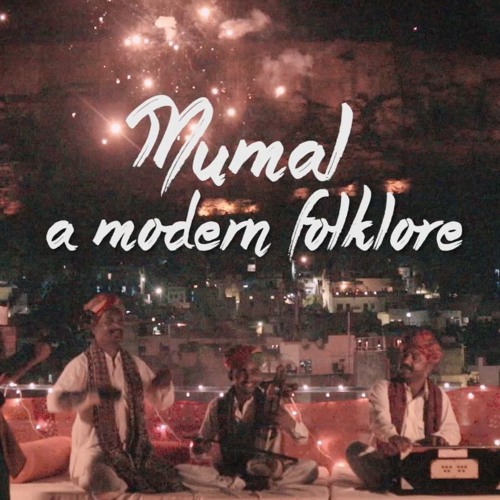 Mumal - A Modern Folklore feat Atta Mohommad Langa Group