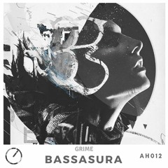 Bassasura - Grime [AH012] (Free Download)