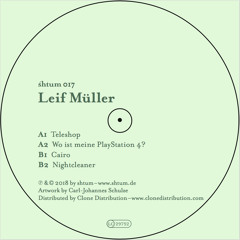 First Play: Leif Müller - Nightcleaner [Shtum]