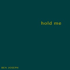 hold me