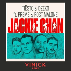 Tiësto & Dzeko Ft. Preme & Post Malone - Jackie Chan (Vinick Remix)