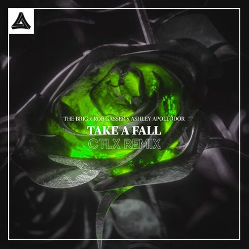Stream The Brig X Rob Gasser X Ashley Apollodor Take A Fall Ctlx