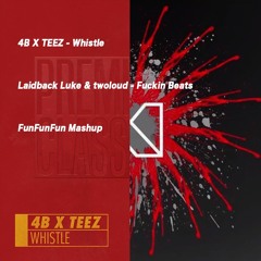Fcukin Whistle FunFunFun mashup【Free Download】