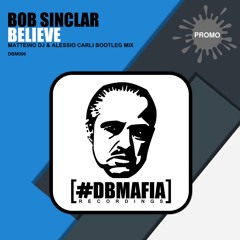 Bob Sinclar - Believe (Matteino dj & Alessio Carli Bootleg mix)