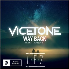 Vicetone Feat. Cozi Zuehlsdorff - Way Back (LFZ Remix)