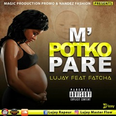 M'potko pare By Lujay Feat Fatcha