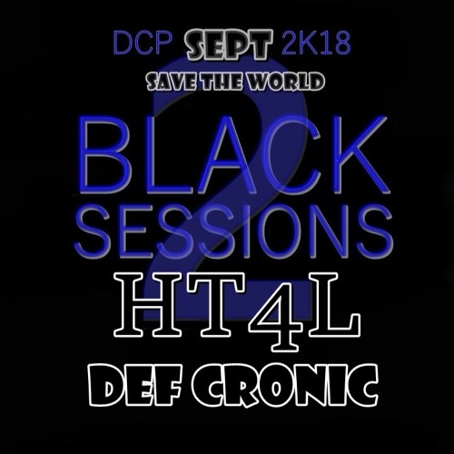 HT4L &  Def Cronic Save The World @ Black sessions 2 " Special best friends "