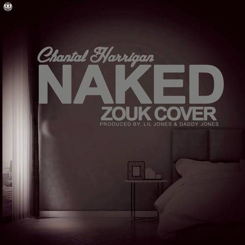 Ella Mai *Naked* Zouk Cover ft. /Chantal Harrigan (Lil Jones and Daddy Jones Production)