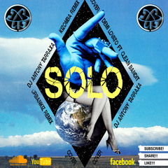 Solo Cover Clean Bandit Kizomba Remix By Dj Antony Tarraxa