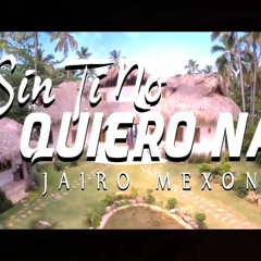 ★Sin Ti No Quiero Na★ Trap Cristiano 2017 Jairo Mexon