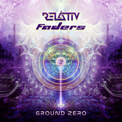 Relativ, Faders - Ground Zero (Original)|| out now