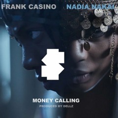 Frank Casino & Nadia Nakai - Money calling (Prod. By Dellz, Co-Prod. BrizzyDaSavage)