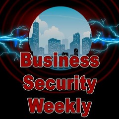 Business Security Weekly