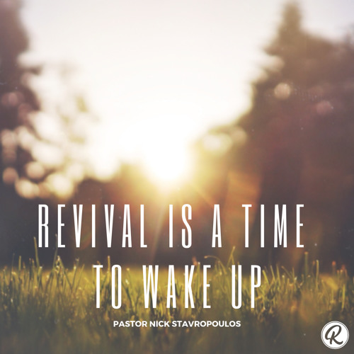 Revival Is A Time To Wake Up - Part 2
