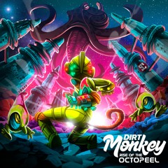 Dirt Monkey - Rise Of The Octopeel (feat. Mista Movie)