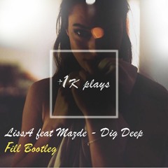 Mazde Feat. LissA - Dig Deep (FILL Bootleg)