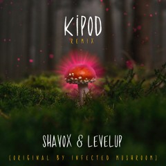 Infected Mushroom - Kipod (Shavox & LevelUp Bootleg)*FREE DOWNLOAD*