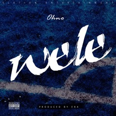 Ohno-Wele-Produced By Era Black