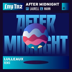 LNY TNZ - After Midnight (Lulleaux Remix)