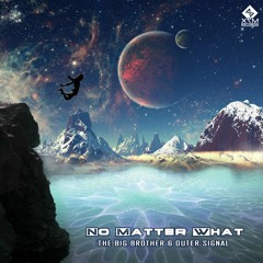 The Big Brother & Outer Signal - No Matter What (Bonen Master )