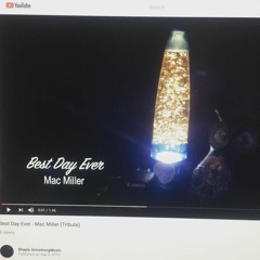 Best Day Ever - Mac Miller Tribute