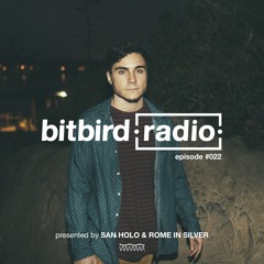 San Holo presents: bitbird Radio #022 w/ Rome in Silver