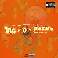 95Reddo + JantzJantz + Tony Shhnow ~ Big-O-Racks (prod. Saint Nick)
