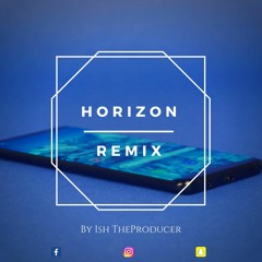Samsung - Horizon Remix By Ish TheProducer
