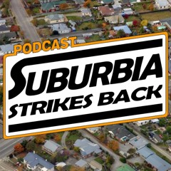 Ep. 1 Suburbia Strikes Back!