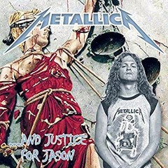 Metallica And Justice For All (Justice for jason)