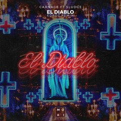 Carnage ft Sludge - El Diablo (Edroz Remix)
