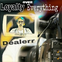 Loyalty Over Everything Dealerr