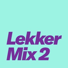 Lekker Mix 2