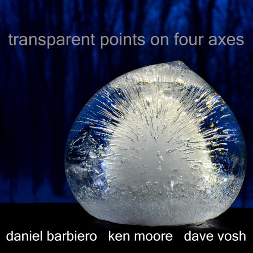 daniel barbiero, ken moore, dave vosh – transparent points on four axes