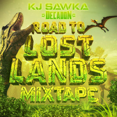 KJ Sawka x Decadon - Official Road To Lost Lands Mixtape 2018