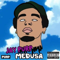 Jay Purp - Medusa [Prod. By Jay Purp]