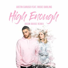 Justin Caruso Feat. Rosie Darling - High Enough (Jason Bouse Remix)