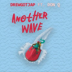 DrewGotJap - Another Wave feat. DON Q (Prod. By Chize, Ayooink)