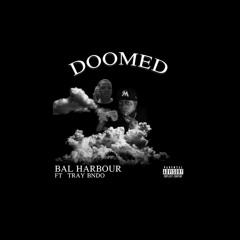 Bal Harbour ft Tray Bndo - DOOMED