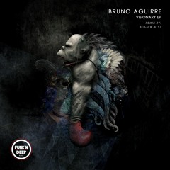 Bruno Aguirre - Visionary (Beico & Mt93 Remix)