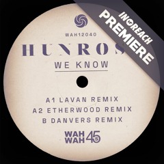 PREMIERE:  Hunrosa - We Know (Etherwood Remix)