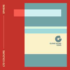 Ltd Colours - Sphere EP [GS005 Showreel] OUT NOW