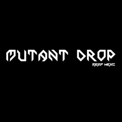 REAP MEXC - MUTANT DROP