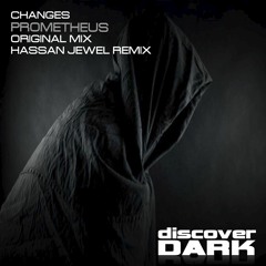 Changes - Prometheus (Original Mix) Discover Dark