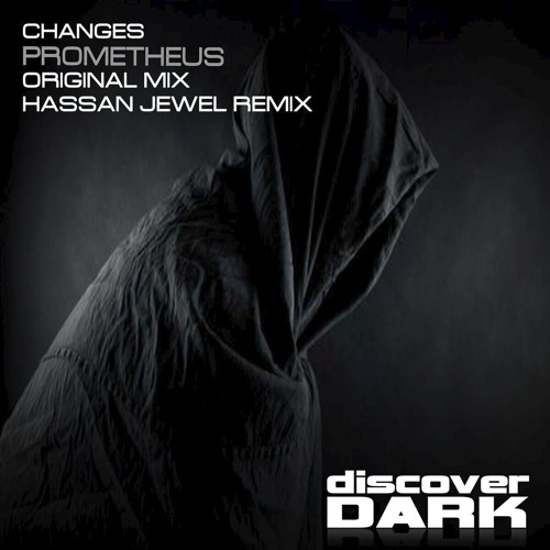 Changes - Prometheus (Original Mix) Discover Dark