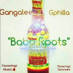 GANGALEE FT GPHILLA - BABA ROOTS